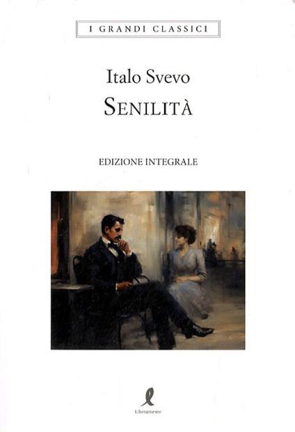 Senilità. Ediz. integrale - Italo Svevo - copertina