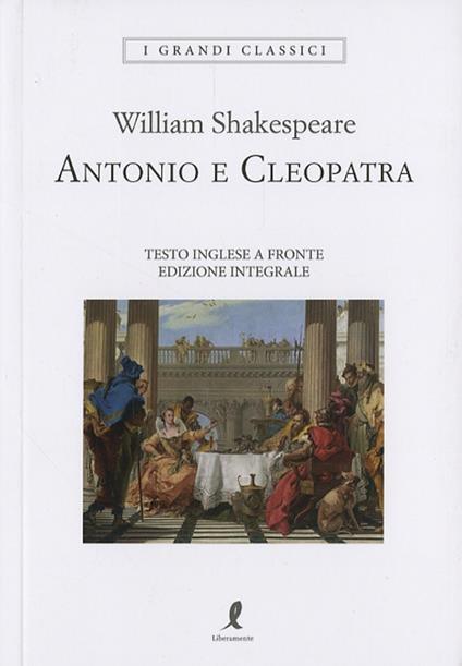 Antonio e Cleopatra. Testo inglese a fronte. Ediz. integrale - William Shakespeare - copertina