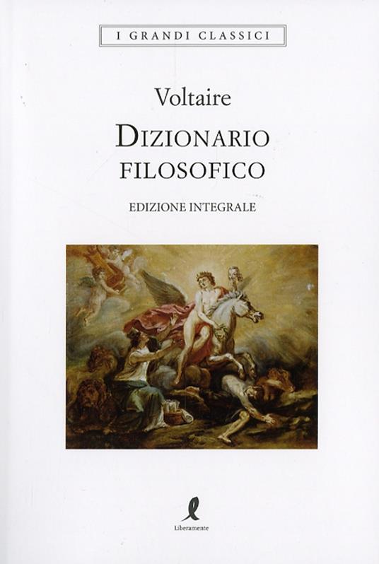 Dizionario filosofico. Ediz. integrale - Voltaire - copertina