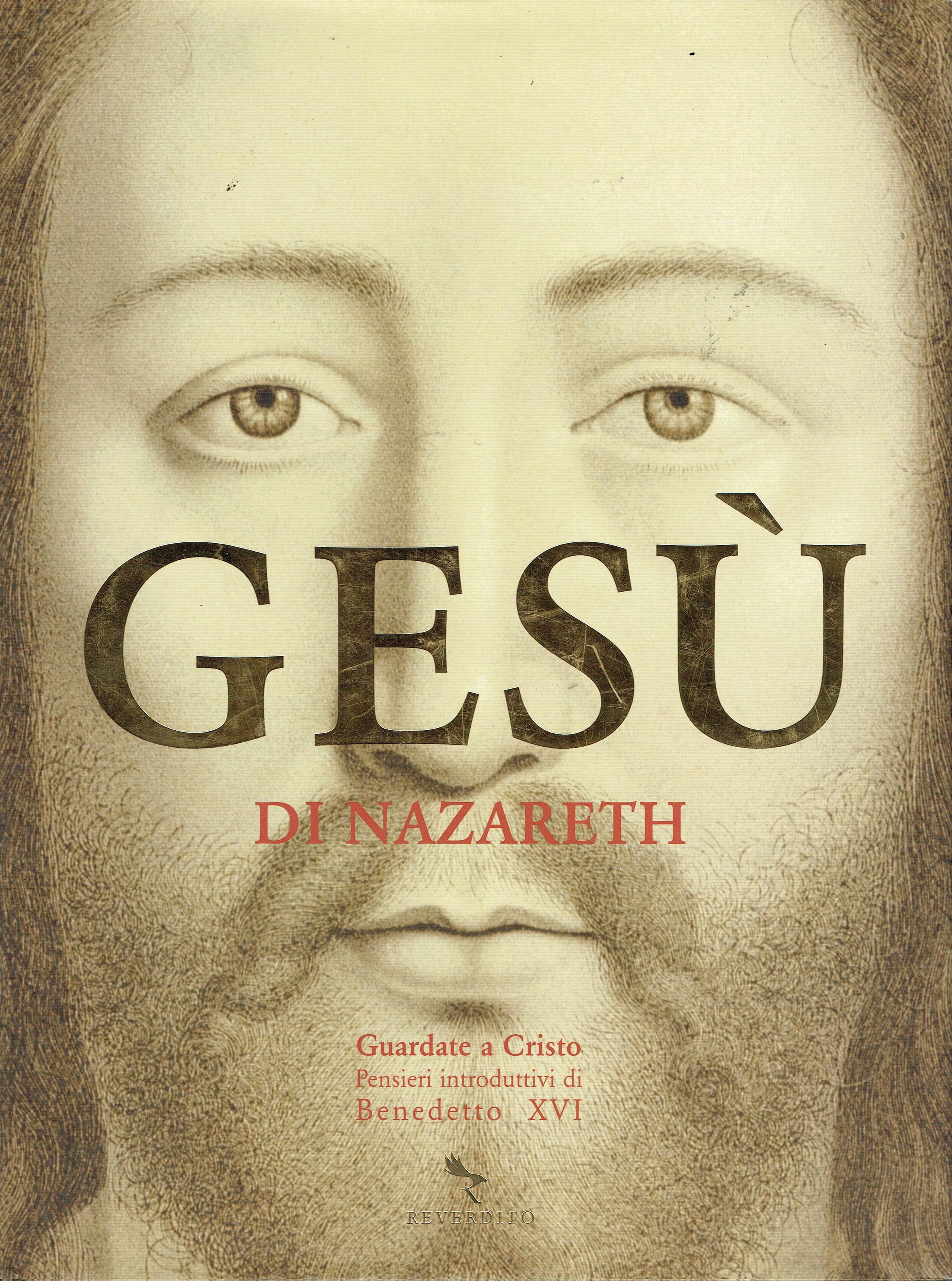 Gesù di Nazareth. Guardate a Cristo: pensieri introduttivi di Benedetto XVI