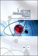 Il settore farmaceutico pisano. Un incontro tra ricerca e impresa in cento anni di storia