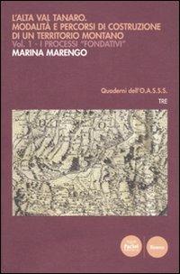 L' Alta Val Tanaro. Modalità e percorsi di costruzione di un territorio montano. Vol. 1: I processi fondativi. - Marina Marengo - copertina