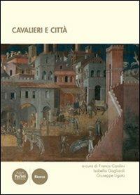 Cavalieri e città. Atti del III convegno internazionale di studi (Volterra, 19-21 giugno 2008) - copertina