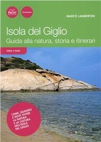Isola del Giglio. Guida alla natura, storia e itinerari - Marco Lambertini,Mauro Gabba - copertina