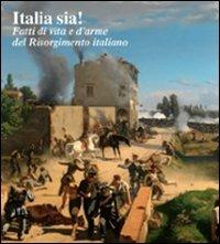 Italia sia! Fatti di vita e d'arme del Risorgimento italiano - copertina