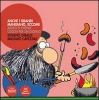 Anche i grandi mangiano, eccome. Artisti di Firenze, cuochi per un giorno - Stefano Giraldi,Massimo Cavezzali - copertina