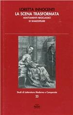 La scena trasformata. Adattamenti neoclassici di Shakespeare