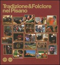 Tradizione & folclore nel pisano. Ediz. italiana e inglese - Alessandro Canestrelli - copertina