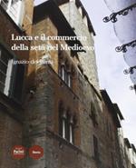 Lucca e il commercio della seta nel tardo Medioevo