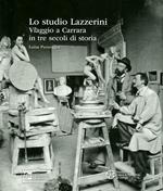 Lo studio Lazzerini. Viaggio a Carrara in tre secoli di storia