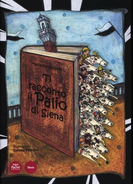 Ti racconto il Palio di Siena - Marianna Gepponi,Daniela Pedretti - copertina