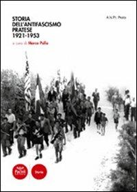 Storia dell'antifascismo pratese. 1921-1953 - copertina
