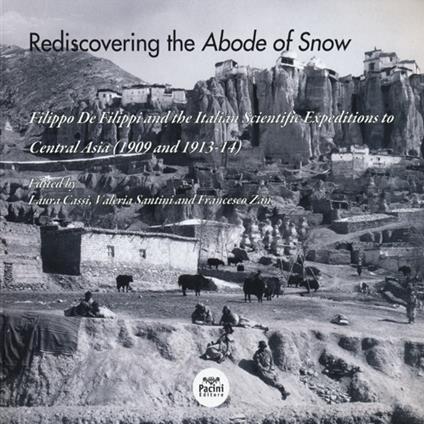 Rediscovering the abode of snow. Filippo De Filippi and the italian scientific expeditions to Central Asia (1909 and 1913-14). Con CD - copertina