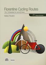 Florentine cycling routes. 19+1 itineraries for racing bikes