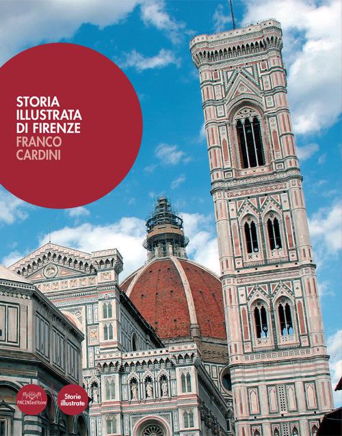 Storia illustrata di Firenze. Ediz. illustrata - Franco Cardini - copertina