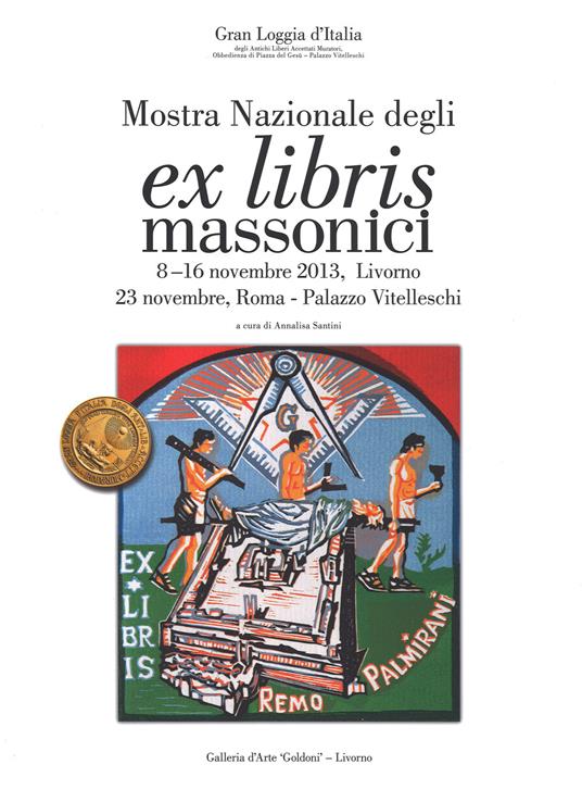 Mostra nazionale degli ex libris massonici. Catalogo della mostra (Livorno, 5-16 novembre 2013; Roma, 23 novembre 2013) - copertina