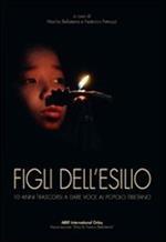 Figli dell'esilio. 10 anni trascorsi a dare voce al popolo tibetano