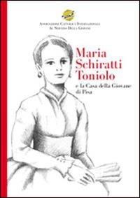 Maria Schiratti Toniolo e la casa della giovane di Pisa - copertina