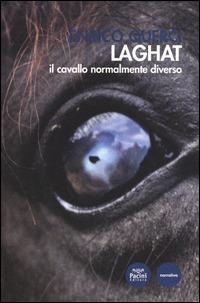 Laghat. Il cavallo normalmente diverso - Enrico Querci - copertina