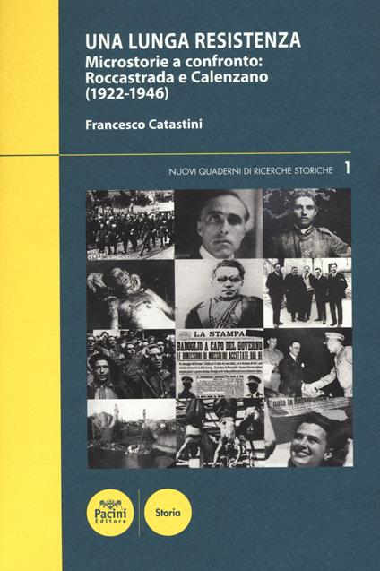 Una lunga Resistenza. Microstorie a confronto. Roccastrada e Calenzano (1922-1946) - Francesco Catastini - copertina