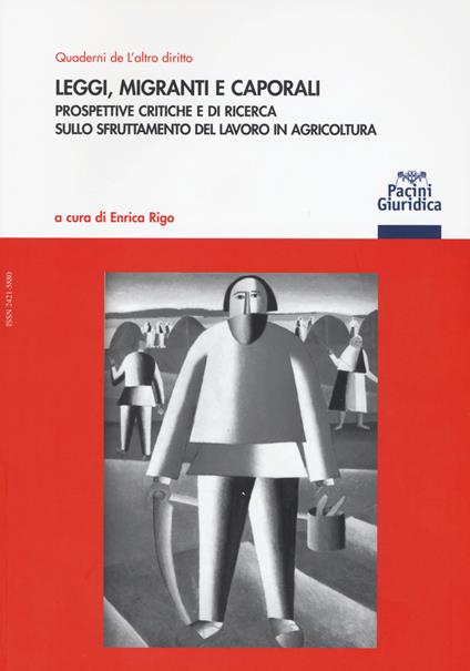 Leggi, migranti e caporali. Prospettive critiche e di ricerca sullo sfruttamento del lavoro in agricoltura - copertina