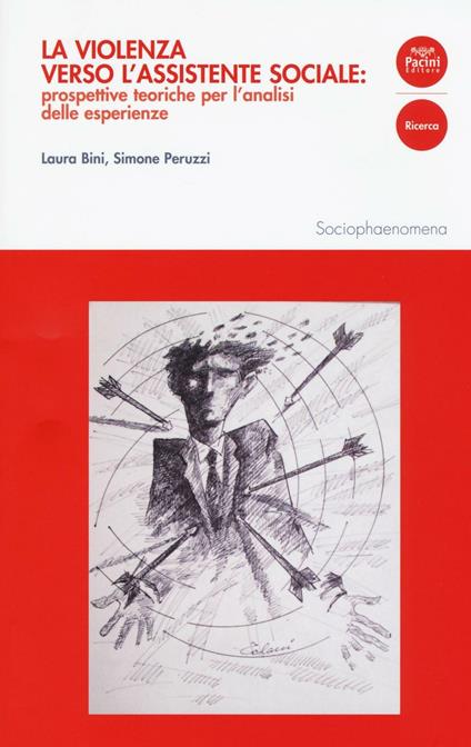 La violenza verso l'assistente sociale: prospettive teoriche per l'analisi delle esperienze - Laura Bini,Simone Peruzzi - copertina