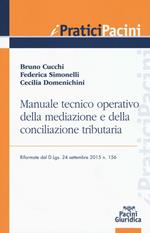 Manuale tecnico operativo della mediazione e della conciliazione tributaria riformate dal D.Lgs. 24 settembre 2015 n. 156