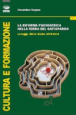 La riforma psichiatrica nella terra del Gattopardo. La legge 180 in Sicilia 1978-2014