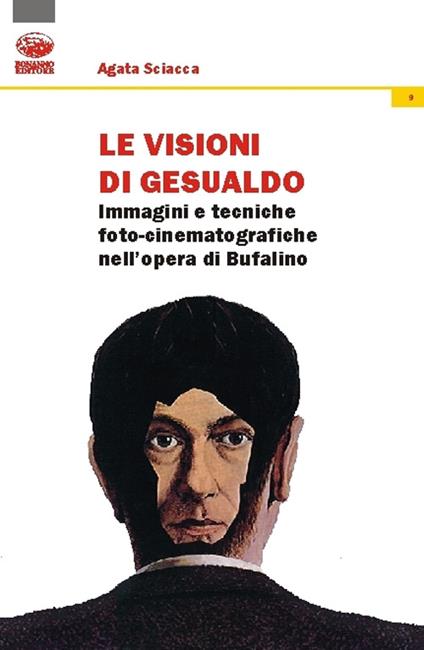 Le visioni di Gesualdo. Immagini e tecniche foto-cinematografiche nell'opera di Bufalino - Agata Sciacca - copertina