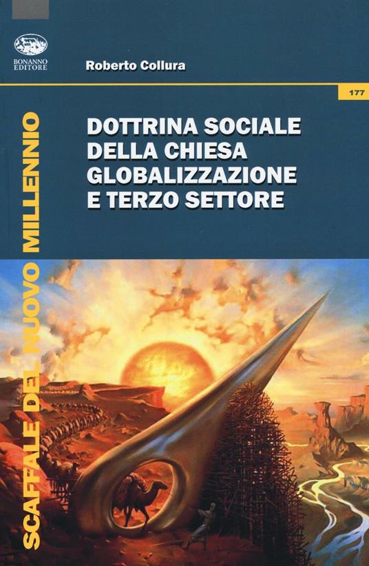Dottrina sociale della Chiesa, globalizzazione e terzo settore - Roberto Collura - copertina