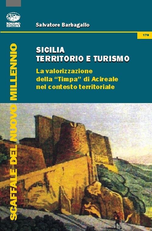 Sicilia territorio e turismo. La valorizzione della «Timpa» di Acireale nel contesto territoriale - Salvatore Barbagallo - copertina