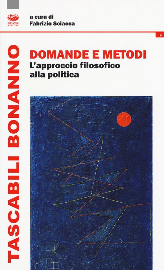 Domande e metodi. L'approccio filosofico alla politica - copertina