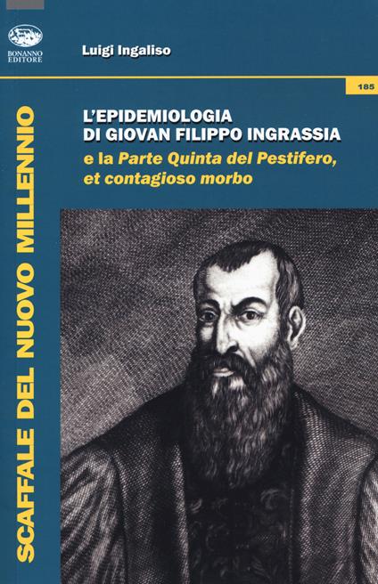 L'epidemiologia di Giovan Filippo Ingrassia e la parte quinta del pestifero, et contagioso morbo - Luigi Ingaliso - copertina