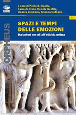 Spazi e tempi delle emozioni. Dai primi secoli all'età bizantina