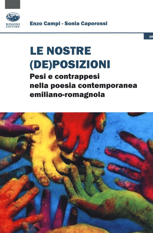 Le nostre (de)posizioni. Pesi e contrappesi nella poesia contemporanea emiliano-romagnola - Enzo Campi,Sonia Caporossi - copertina