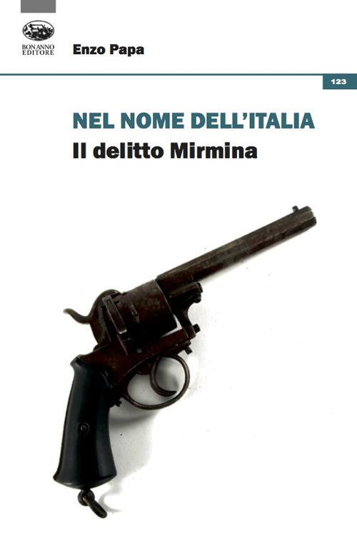 Nel nome dell'Italia. Il delitto Mirmina - Enzo Papa - copertina