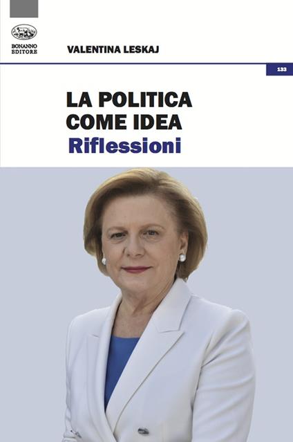 La politica come idea. Riflessioni - Valentina Leskaj - copertina