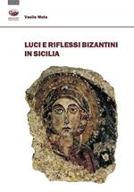 Luci e riflessi bizantini in Sicilia