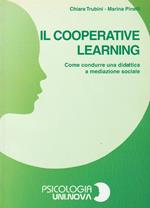 Il cooperative learning. Come condurre una didattica a mediazione sociale