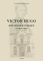 Victor Hugo. Et son séjour italien (Avellino 1808)