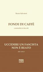 Fondi di caffè-Uccidere un fascista non è reato