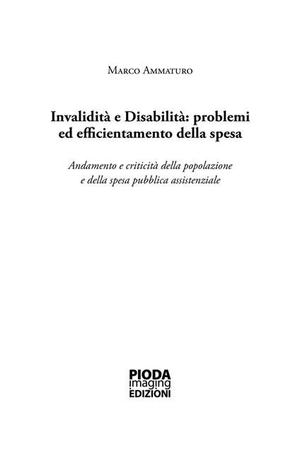 Invalidità e disabilità: problemi ed efficientamento della spesa. Andamento e criticità della popolazione e della spesa pubblica assistenziale - Marco Ammaturo - copertina