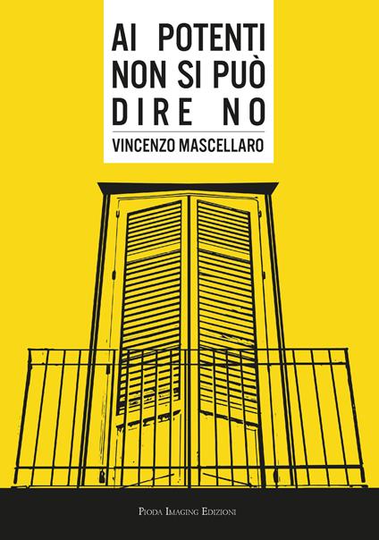 Ai potenti non si può dire no - Vincenzo Mascellaro - copertina
