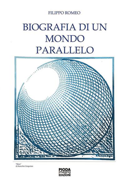 Biografia di un mondo parallelo - Filippo Romeo - copertina