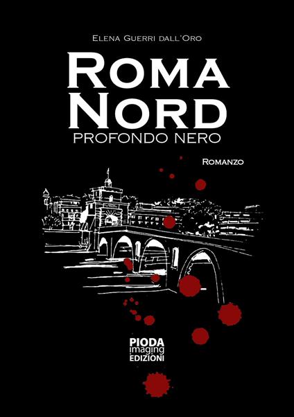 Roma Nord. Profondo nero - Elena Guerri Dall'Oro - copertina
