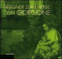 Déjeuner sur l'herbe con Giorgione. L'invenzione del paesaggio moderno e la cucina del territorio - copertina