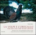 La volpe e l'urogallo. Armonia di vita e colori sull'altopiano dei sette comuni. Ediz. italiana e inglese