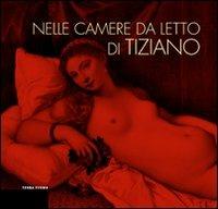 Nelle camere da letto di Tiziano. L'intimità della figura e gli alimenti della passione - copertina