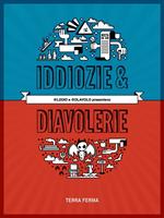 Iddiozie & diavolerie