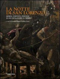 La notte di San Lorenzo. Genesi, contesti, peripezie di un capolavoro di Tiziano. Ediz. illustrata - Lionello Puppi,Letizia Lonzi - copertina